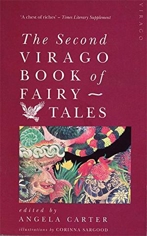 The Second Virago Book of Fairy Tales by Angela Carter
