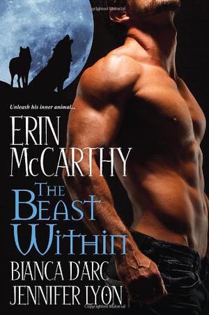 The Beast Within by Erin McCarthy, Bianca D'Arc, Jennifer Lyon