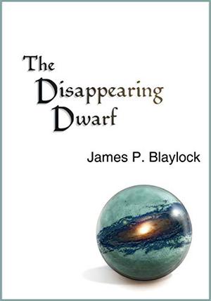 The Disappearing Dwarf by James P. Blaylock