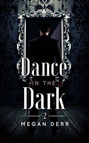 Dance in the Dark (Dance with the Devil #2)