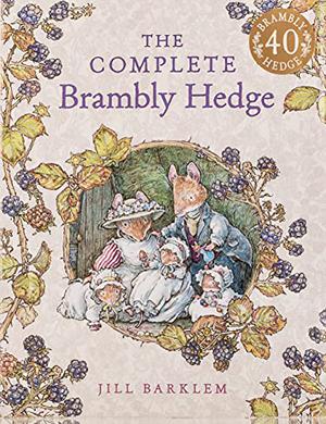 The Complete Brambly Hedge (Brambly Hedge #1-8)