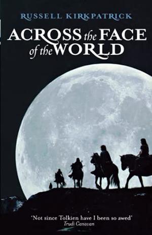 Across the Face of the World (Fire of Heaven #1)