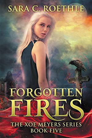 Forgotten Fires (Xoe Meyers #5)