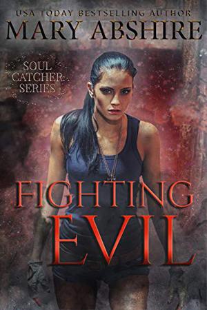 Fighting Evil: Soul Catcher #3 (Soul Catcher #3)