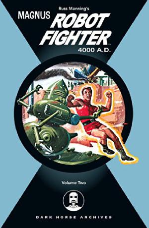 Magnus, Robot Fighter 4000 A.D., Vol. 2 by Russ Manning, Kermit Schaefer, Don Friewald
