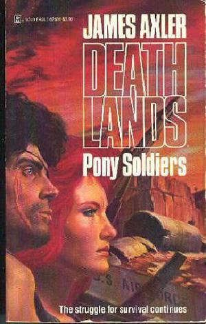 Pony Soldiers (Deathlands #6)