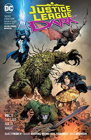 Justice League Dark, Vol. 1: The Last Age of Magic (Justice League Dark 2018 Single Issues #1-3, 5-6)