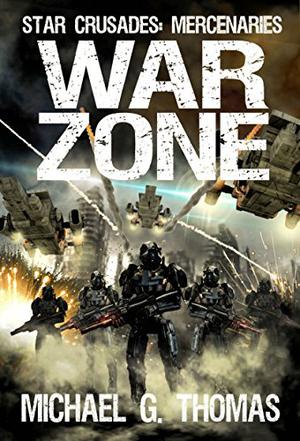 War Zone (Star Crusades Mercenaries #5)