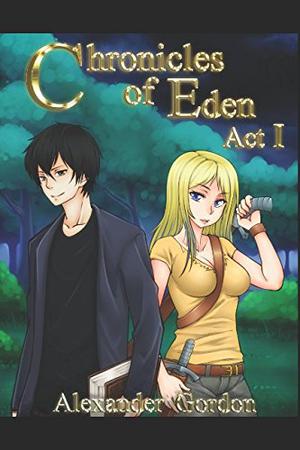 Chronicles of Eden - Act I (Chronicles of Eden #1)