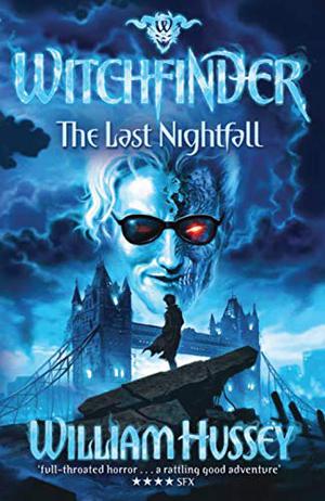 Witchfinder 3: The Last Nightfall by William Hussey