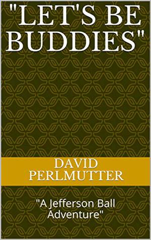 Let's Be Buddies by David Perlmutter