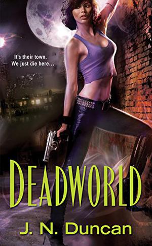 Deadworld by J.N. Duncan