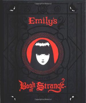 Emily's Secret Book of Strange by Rob Reger, Buzz Parker