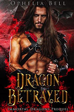 Dragon Betrayed: Immortal Dragons Prequel (Immortal Dragons #0.5)