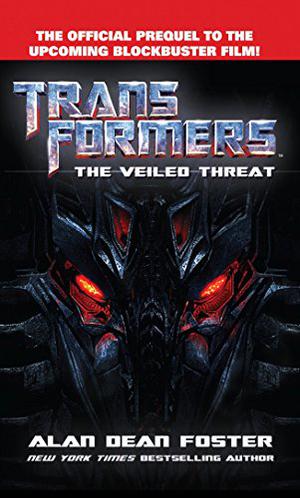 Transformers: The Veiled Threat by Alan Dean Foster
