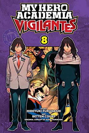 Vigilante : My hero Academia Illegals tome 8[Vigilante: Boku no Hero Academia Illegals 8] (Vigilante: My Hero Academia Illegals #8)