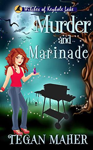 Murder and Marinade by Tegan Maher
