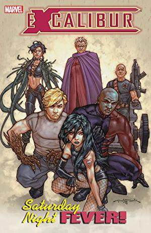 Excalibur Vol. 2: Saturday Night Fever (Excalibur 2004 Single Issues #5-10)