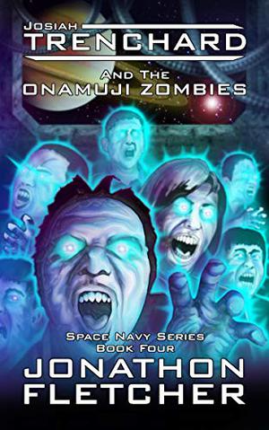 Josiah Trenchard Part Four Onamuji by Jonathon Fletcher