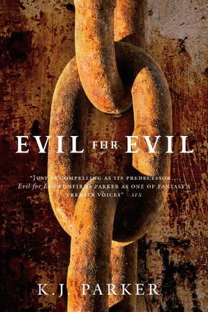 Evil for Evil by K.J. Parker