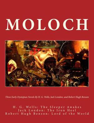 Moloch by Luke Hartwell, H.G. Wells, Jack London, Robert Hugh Benson