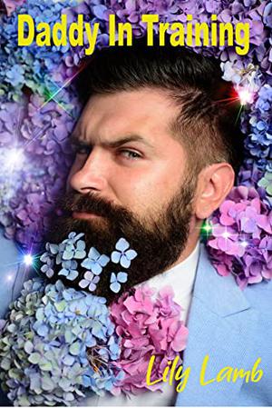 Daddy in Training by Lily Lamb