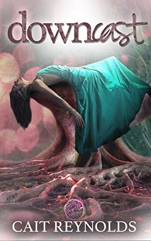 Downcast  (Olympus Falling Book 1) by Cait Reynolds