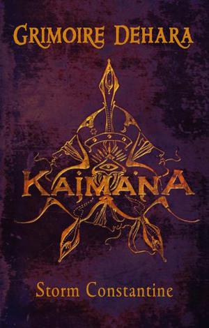 Grimoire Dehara Book One: Kiamana by Storm Constantine