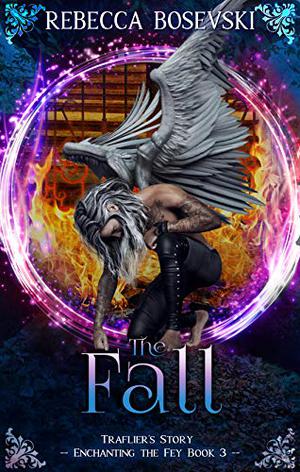 The Fall: Enchanting The Fey Book 3 (Enchanting The Fey #3)