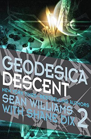 Geodesica: Descent by Sean Williams, Shane Dix