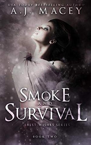 Smoke and Survival by A.J. Macey