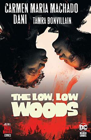 The Low, Low Woods by Carmen Maria Machado