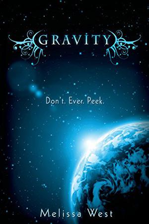 Gravity by Melissa West