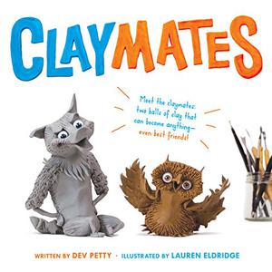 Claymates by Dev Petty, Lauren Eldridge