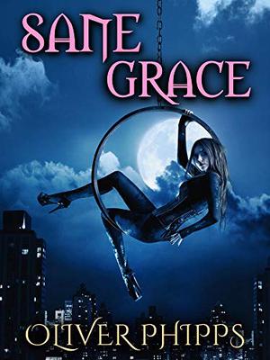 Sane Grace by Oliver Phipps