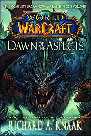 World of Warcraft: Dawn of the Aspects (Dawn of The Aspects #1-5)