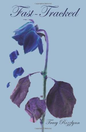 Fast-Tracked by Tracy Rozzlynn