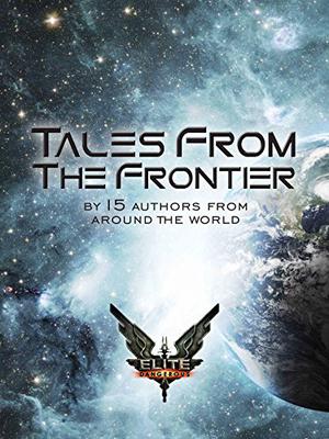 Elite Dangerous: Tales from the Frontier (Elite: Dangerous #7)