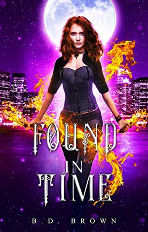 Found in Time by B.D. Brown