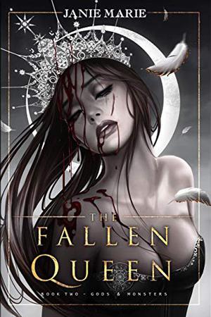 The Fallen Queen by Janie Marie
