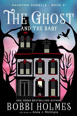 The Ghost and the Baby (Haunting Danielle #21)