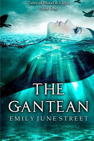 The Gantean (Tales of Blood & Light #1)