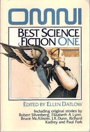 Omni Best Science Fiction One by Ellen Datlow, Elizabeth A. Lynn, Suzy McKee Charnas, Neal Barrett Jr., Richard Kadrey, Tom Maddox, Bruce McAllister, Robert Silverberg, Paul Park, Jack Dann, J.R. Dunn