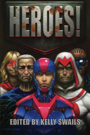 Heroes! by Kelly Swails