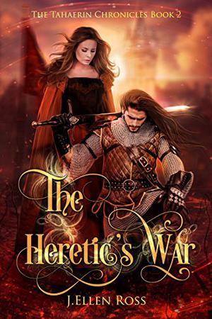 The Heretic's War (The Tahaerin Chronicles #2)