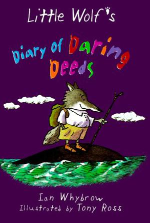 Little Wolf's Diary of Daring Deeds (Little Wolf #2)