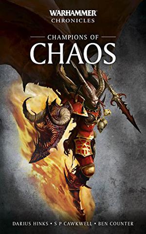 Champions of Chaos by Darius Hinks, Sarah Cawkwell, Ben Counter
