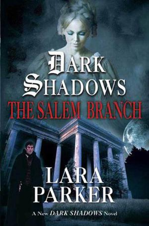 Dark Shadows: The Salem Branch (Dark Shadows #2)