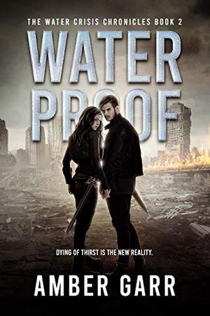 Waterproof (The Water Crisis Chronicles #2)