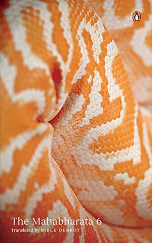 The Mahabharata: Volume 6 (Mahabharata #6)